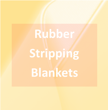 Rubber Stripping Blankets